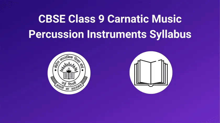 CBSE Class 9 Carnatic Music Percussion Instruments Syllabus